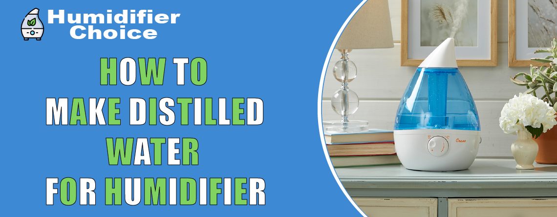 How to Make Distilled Water For Humidifier