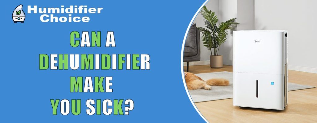 Can a dehumidifier make you sick